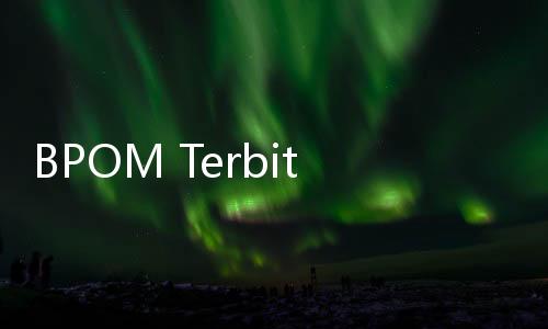 BPOM Terbitkan Izin Edar Obat Kanker Paru dan Limfoma