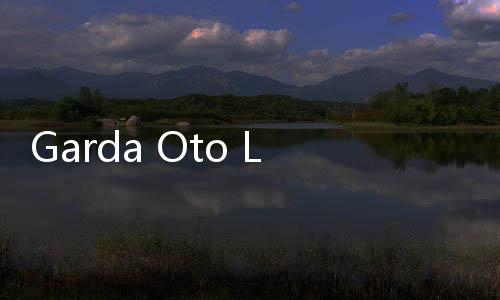 Garda Oto Luncurkan Virtual Survey di myGarda, Inovasi Klaim Kendaraan Tanpa Ribet!